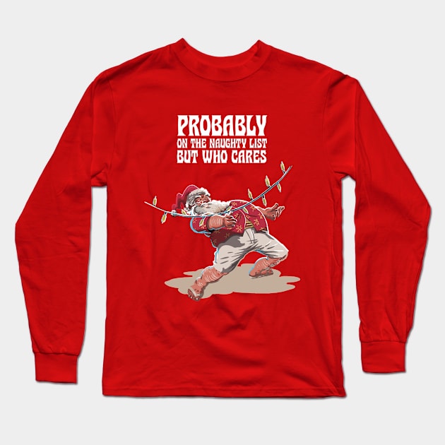 Santa probably on the naughty list Long Sleeve T-Shirt by Hmus